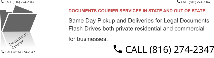 DOCUMENTS COURIER SERVICES IN STATE AND OUT OF STATE. Same Day Pickup and Deliveries for Legal Documents  Flash Drives both private residential and commercial  for businesses.
